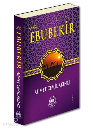  Hz Ebubekir | Hz Ebubekir | Ahmet Cemil Akıncı | Hasan Hacak | Filiz Turgut | A Erhan Şekerci | İbrahim Hakkı İnal | Çiğdem Hacak | Bahar Yayınları | 9789754501254 