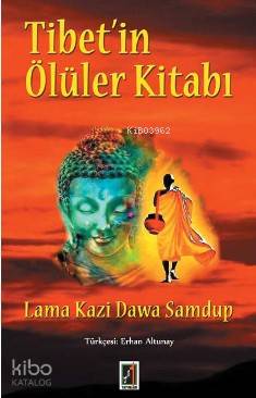  Tibetin Ölüler Kitabı | Melek Öztürk | Erhan Altunay | Lama Kazi Dawa Samdup | Mehmet Albasan | Onbir Yayınları | 9789944180245 | 