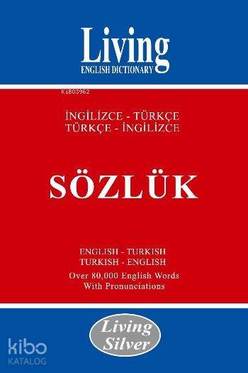  Living Silver / İngilizce Türkçe Türkçe İngilizce Sözlük | Kolektif | Living Yayınevi | 9786055393700 | 