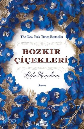 Bozkır Çiçekleri | Leila Meacham | Melek Aslı Öztürk | Tüvana Zararsız | Meral Gök | Pegasus Yayıncılık | 9786053435754 | 