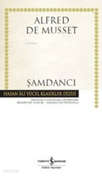  Şamdancı | Şamdancı | Alfred de Musset | Sabahattin EyüboğluBedrettin Tuncel | Türkiye İş Bankası Kültür Yayınları | 9786053325789 