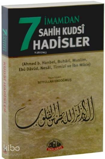  7 İmamdan Sahih Kudsi Hadisler | 7 İmamdan Sahih Kudsi Hadisler | İbn Mace | Seyfullah Erdoğmuş | Sağlam Yayınevi | 9789759180959 