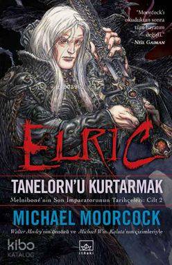  Elric Tanelornu Kurtarmak | Michael Moorcock | Barış Tanyeri | Şükrü Karakoç | İthaki Yayınları | 9786053755166 | 
