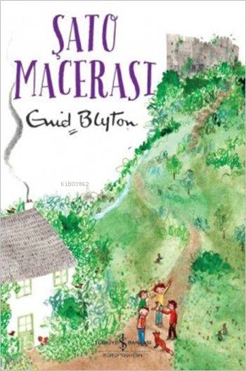  Şato Macerası | Şato Macerası | Enid Blyton | Fügen Yavuz | Türkiye İş Bankası Kültür Yayınları | 9786053326922 