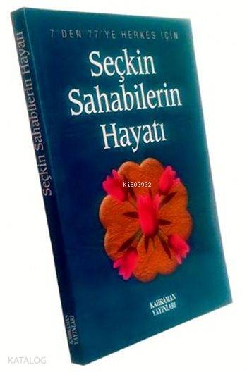  Seçkin Sahabelerin Hayatı (İthal Kağıt Roman Boy) | Seçkin Sahabelerin Hayatı (İthal Kağıt Roman Boy) | Hasan Kaluç | Kahraman Yayınları | 9789757624776 