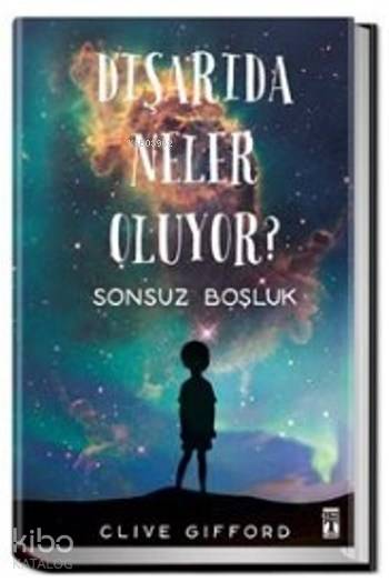  Dışarıda Neler Oluyor (Ciltli) Sonsuz Boşluk | Dışarıda Neler Oluyor (Ciltli) Sonsuz Boşluk | Clive Gifford | Esma Fethiye Güçlü | İlk Genç Timaş Yayınları | 9786050823455 
