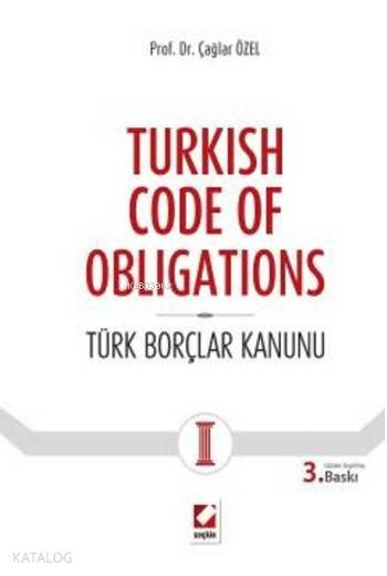 Turkish Code of Obligations (Ciltli) Türk Borçlar Kanunu | Turkish Code of Obligations (Ciltli) Türk Borçlar Kanunu | Çağlar Özel | Seçkin Yayıncılık | 9789750238154 