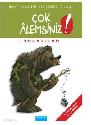  Çok Alemsiniz Bozayılar Hayvanlar Aleminden Şaşırtıcı Bilgiler | Alain M BergeronMichel Quintin | Acar Erdoğan | Mavibulut Yayınları | 9789753102711 | 