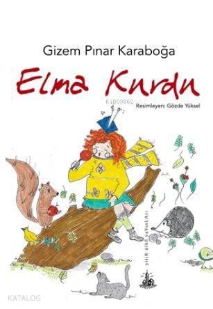  Elma Kurdu | Gizem Pınar Karaboğa | Gözde Yüksel | Yitik Ülke Yayınları | 9786059782821 | 