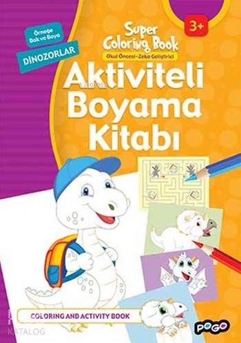  Aktiviteli Boyama Kitabı Dinozorlar | Kolektif | Pogo Çocuk | 9786052355145 | 