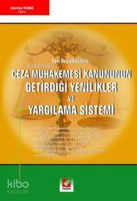  Tüm Değişikliklerle Ceza Muhakemesi Kanununun Getirdiği Yenilikler ve Yargılama Sistemi | Tüm Değişikliklerle Ceza Muhakemesi Kanununun Getirdiği Yenilikler ve Yargılama Sistemi | Zekeriya Yılmaz | Seçkin Yayıncılık | 9789750200069 