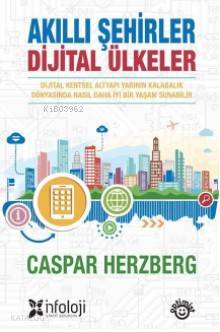  Akıllı Şehirler Dijital Ülkeler | Nadir Özata | Utku Umut Bulsun | Caspar Herzberg | Optimist Yayım Dağıtım | 9786052261798 | 