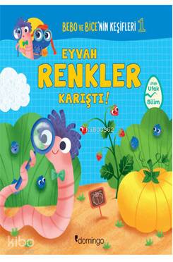  Eyvah Renkler Karıştı Bebo ve Bicenin Keşifleri | Eyvah Renkler Karıştı Bebo ve Bicenin Keşifleri | Kemal Atakay | Betül Güzhan | Tecnoscienza | Francesco Zito | Domingo Yayınevi | 9786051980355 