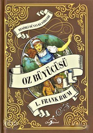  Oz Büyücüsü Resimli Dünya Klasikleri | Lyman Frank Baum | Ferhat Çınar | Çocuk Gezegeni | 9786052078990 | 