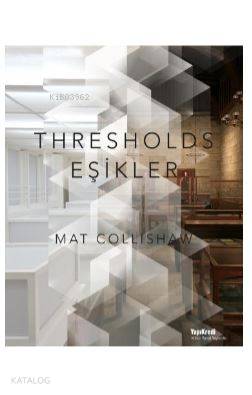  Thresholds Eşikler | Süreyyya Evren | Mine Haydaroğlu | Mat Collishaw | Yapı Kredi Yayınları ( YKY ) | 9789750842436 | 