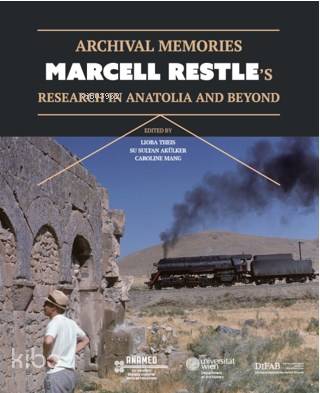  Marcell Restles Research in Anatolia and Beyond | Kolektif | Caroline MangSu Sultan AkülkerLioba Theis | Koç Üniversitesi Yayınları | 9786052116982 | 