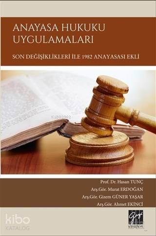  Anayasa Hukuku Uygulamaları | Hasan Tunç | Gazi Kitabevi | 9786053448037 | 