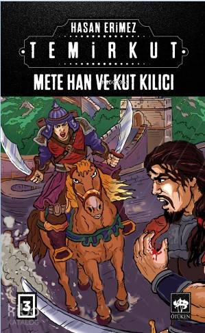  Temirkut 3 Mete Han ve Kut Kılıcı | Hasan Erimez | Enis Temizel | Ötüken Neşriyat | 9786051558509 | 