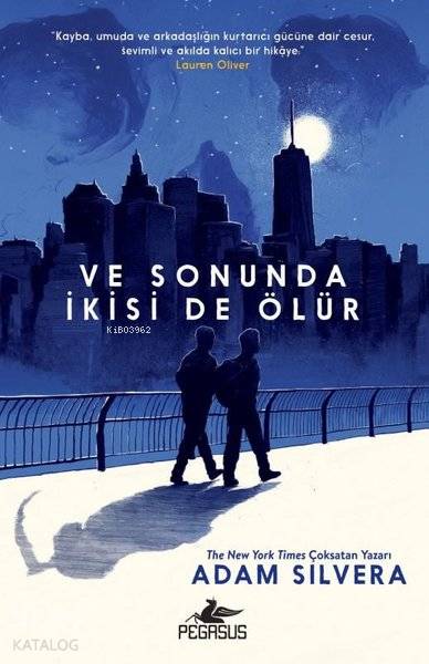  Ve Sonuda İkisi de Ölür | Adam Silvera | Pegasus Yayıncılık | 9786052997543 | 
