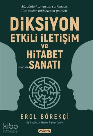  Diksiyon Etkili İletişim ve Hitabet Sanatı | Diksiyon Etkili İletişim ve Hitabet Sanatı | Erol Börekçi | Dolce Vita Yayınları | 9786059789431 