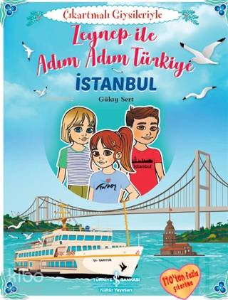  Zeynep İle Adım Adım Türkiye Çıkartmalı Giysileriyle İstanbul | Zeynep İle Adım Adım Türkiye Çıkartmalı Giysileriyle İstanbul | Gülay Sert | Ahu Ayan | Büşra ÖzkayaMehmet Eğrik | Türkiye İş Bankası Kültür Yayınları | 9786257070294 
