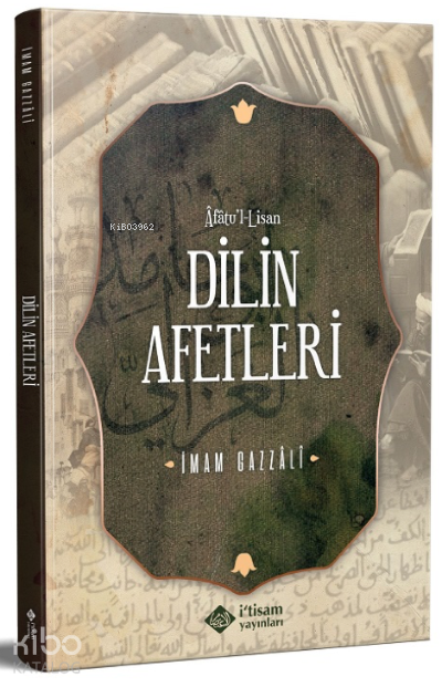  Dilin Afetleri | Dilin Afetleri | İmamı Gazali | Enes Akhan | İtisam Yayınları | 9786059612807 