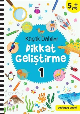  Küçük Dahiler Dikkat Geliştirme 1 (5+ Yaş Pedagog Onaylı) | Yasin Öksüz | Gülizar Ç ÇetinkayaAyça G Derin | Ayşen Oy | Gülizar Ç ÇetinkayaAyça G Derin | İndigo Kitap | 9786057611857 | 