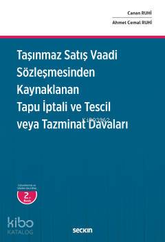  Taşınmaz Satış Vaadi Sözleşmesinden Kaynaklanan Tapu İptali ve Tescil veya Tazminat Davaları | Canan RuhiAhmet Cemal Ruhi | Seçkin Yayıncılık | 9789750264757 | 