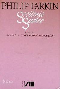  Seçilmiş Şiirler | Seçilmiş Şiirler | Philip Larkin | Şavkar Altınel | Adam Yayınları | 9789754180282 