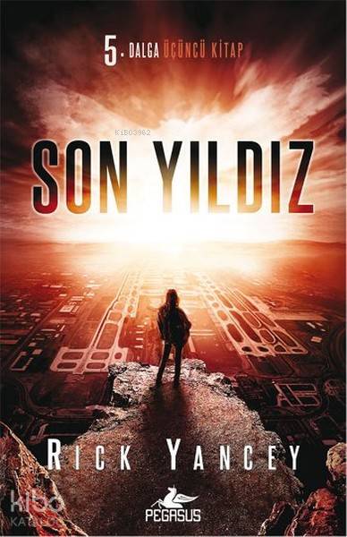  Son Yıldız 5 Dalga Serisi Üçüncü Kitap | Rick Yancey | Uğur Emre Yürük | Çiçek Eriş | Cansu Gümüş | Pınar Yıldız | Pegasus Yayıncılık | 9786052990407 | 
