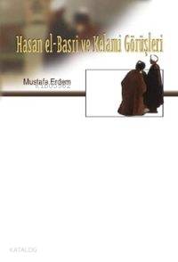 Hasan El Basri ve Kelami Görüşleri | Mustafa Erdem | İnsan Yayınları | 9789755743431 | 