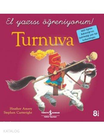  Turnuva El Yazısı Öğreniyorum | Turnuva El Yazısı Öğreniyorum | Stephen Cartwright | Heather Amery | Heather AmeryStephen Cartwright | Nevin Avan Özdemir | Stephen Cartwright | Türkiye İş Bankası Kültür Yayınları | 9789754589696 