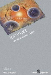  İnternet | Melih Bayram Dede | İnsan Yayınları | 9789755743905 | 