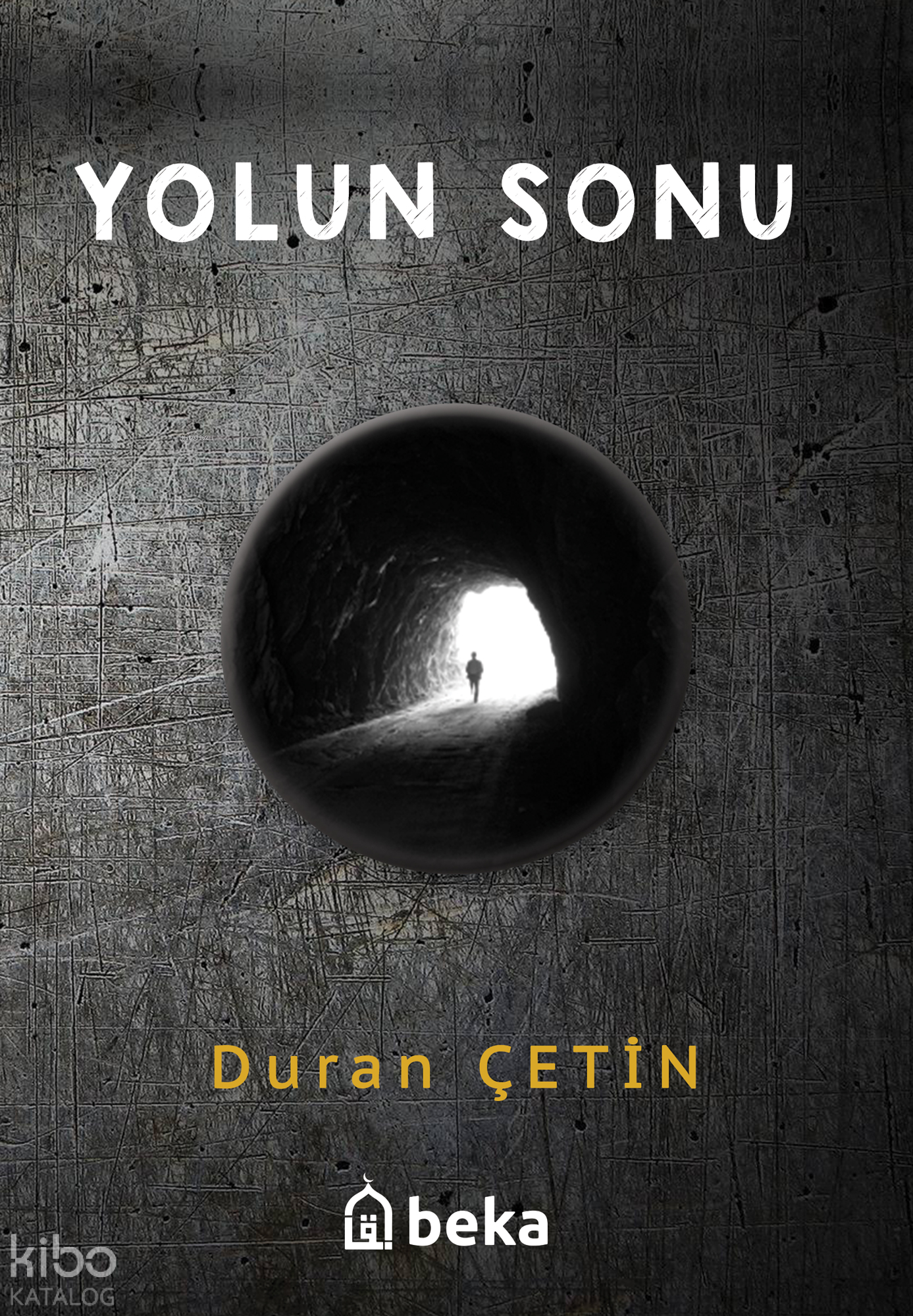  Yolun Sonu | Yolun Sonu | Duran Çetin | Beka Yayınları | 9786054997404 
