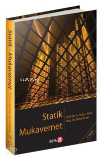  Statik Mukavemet | Ahmet Yalçın Aköz | Nihal Eratlı | A Yalçın AközNihal Eratlı | Beta Akademik | 9786053776222 | 