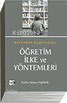 Kuramdan Uygulamaya Öğretim İlke ve Yöntemleri