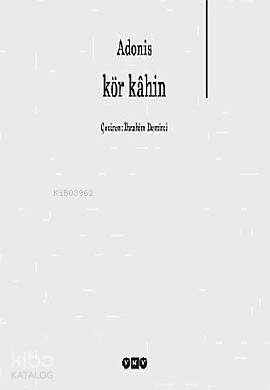  Kör Kâhin | Kör Kâhin | Adonis | İbrahim Demirci | Yapı Kredi Yayınları ( YKY ) | 9789750814334 
