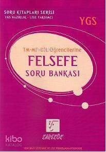 YGS  Felsefe Soru Bankası; TM - MF - Dil Öğrencilerine