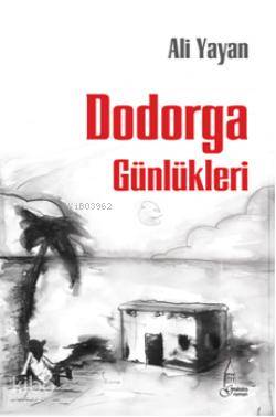  Dodorga Günlükleri | Ali Yayan | İlyas Burak | Galata Yayınları | 9786056119828 | 