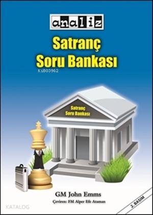Satranç Soru Bankası; Seviyesi: Orta - İleri Seviye