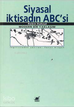  Siyasal İktisadın ABCsi Modern Bir Yaklaşım | Robin Hahnel | Yavuz Alogan | Ayrıntı Yayınları | 9789755394190 | 