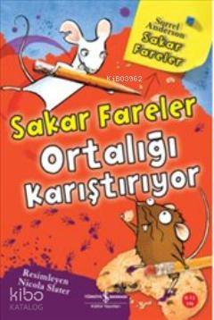  Sakar Fareler Ortalığı Karıştırıyor | Sakar Fareler Ortalığı Karıştırıyor | Sorrel Anderson | Nazlı İnal | Türkiye İş Bankası Kültür Yayınları | 9786053606215 