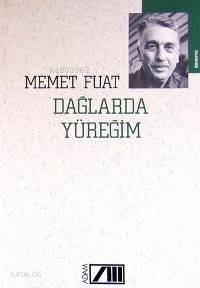  Dağlarda Yüreğim | Memet Fuat | Adam Yayınları | 9789754183832 | 