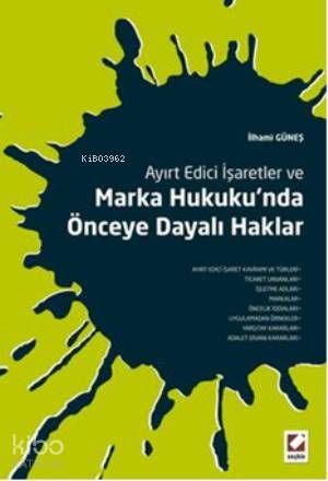  Marka Hukukunda Önceye Dayalı Haklar | Marka Hukukunda Önceye Dayalı Haklar | İlhami Güneş | Seçkin Yayıncılık | 9789750221774 