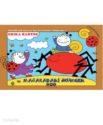  Mağaradaki Örümcek 9 Uğurböceği Seven ile Salyangoz Tomurcuk | Erika Bartos | Yapı Kredi Yayınları ( YKY ) | 9789750825453 | 