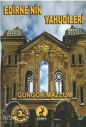  Edirnenin Yahudileri | Edirnenin Yahudileri | Güngör Mazlum | Süleyman Biçer | Ceren Yayıncılık ve Kitabevi | 9786055553302 