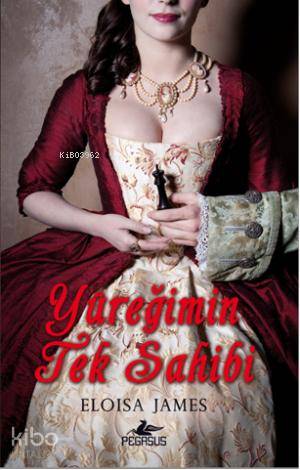  Yüreğimin Tek Sahibi | Eloisa James | Gizem Onat | İlker Sönmez | Pegasus Yayıncılık | 9786053431107 | 