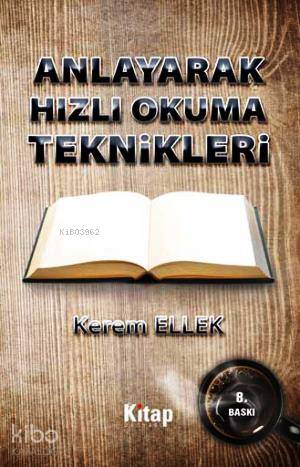  Anlayarak Hızlı Okuma Teknikleri | Kerem Ellek | Kitap Dünyası | 9786053510987 | 