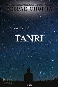  Tanrı | Deepak Chopra | Kemal Narin | Hafize Mutlu | Yol Yayıncılık | 9789757569695 | 