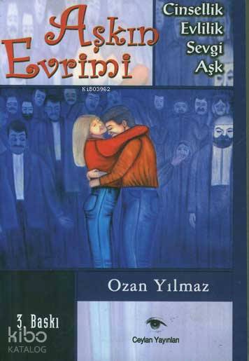  Aşkın Evrimi | Ozan Yılmaz | Ceylan Yayınları | 9789756304242 | 